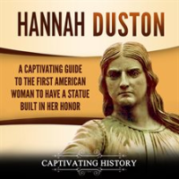 Hannah_Duston__A_Captivating_Guide_to_the_First_American_Woman_to_Have_a_Statue_Built_in_Her_Honor